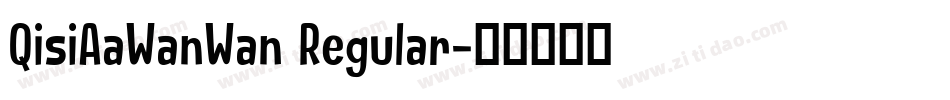 QisiAaWanWan Regular字体转换